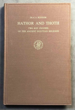Item #M6498a Hathor and Thoth. Two Key Figures of the Ancient Egyptian Religion. BLEEKER Claas Jouco