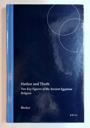 Item #M6498e Hathor and Thoth. Two Key Figures of the Ancient Egyptian Religion. BLEEKER Claas Jouco