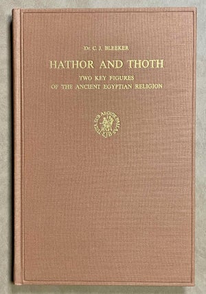 Item #M6498i Hathor and Thoth. Two Key Figures of the Ancient Egyptian Religion. BLEEKER Claas Jouco[newline]M6498i-00.jpeg
