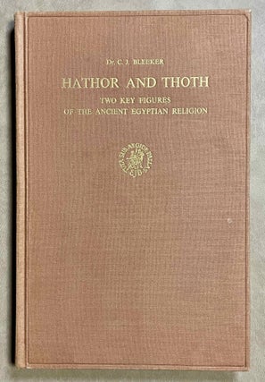 Item #M6498j Hathor and Thoth. Two Key Figures of the Ancient Egyptian Religion. BLEEKER Claas Jouco