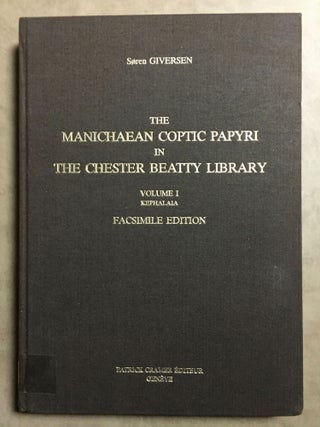 Item #M6518 The Manichaean Coptic papyri in the Chester Beatty Library. Volume I: Kephalaia...