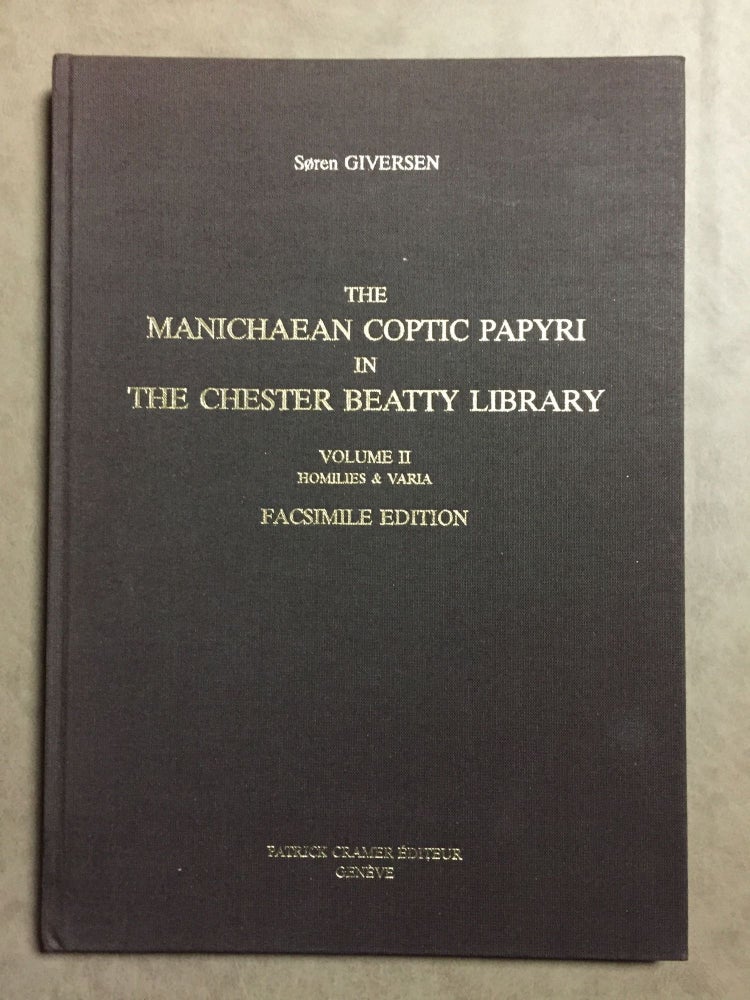 Item #M6519 The Manichaean Coptic papyri in the Chester Beatty Library. Volume II: Homilies & varia. GIVERSEN Soren.[newline]M6519.jpg