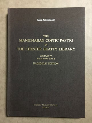Item #M6520 The Manichaean Coptic papyri in the Chester Beatty Library. Volume IV: Psalm Book...