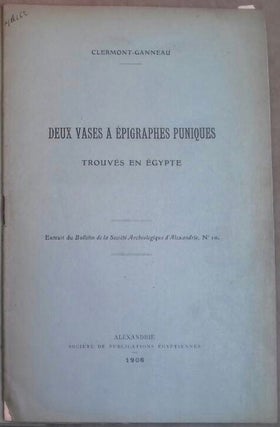 Item #M6559 Deux vases à épigraphes puniques trouvés en Egypte. CLERMONT-GANNEAU Charles
