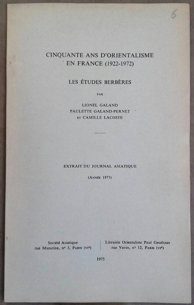 Item #M6570 Cinquante ans d'orientalisme en France (1922-1972): Les études berbères. GALAND Lionel - GALAND-PERNET Paulette - LACOSTE Camille.[newline]M6570.jpg