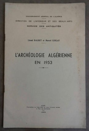 Item #M6603 L'archéologie algérienne en 1953. BALOUT Lionel - LEGLAY Marcel[newline]M6603.jpg