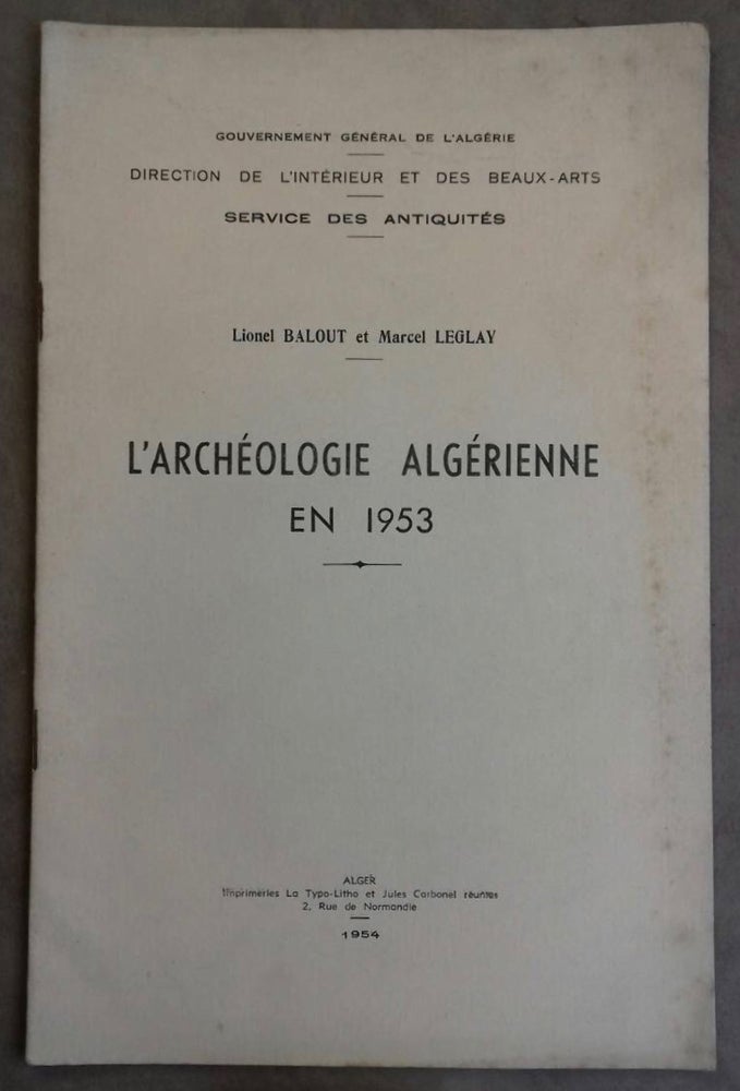Item #M6603 L'archéologie algérienne en 1953. BALOUT Lionel - LEGLAY Marcel.[newline]M6603.jpg