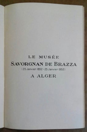 Item #M6613a Le Musée Savorgnan de Brazza à Alger (25 janvier 1852-25 janvier 1952). ALAZARD...[newline]M6613a.jpg