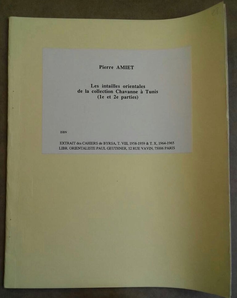 Item #M6621 Les intailles orientales de la collection Chavanne à Tunis (1e et 2e parties). AMIET Pierre.[newline]M6621.jpg