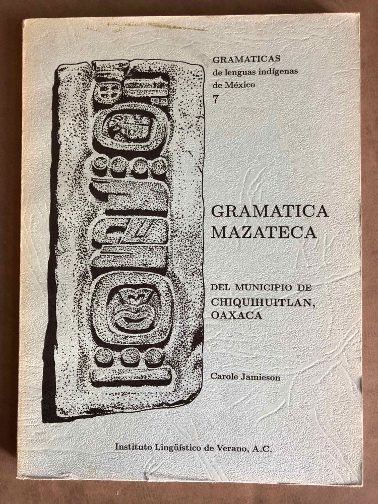 Item #M6655 Gramática mazateca. Mazateco de Chiquihuitlán de Juárez. JAMIESON Carole.[newline]M6655.jpg