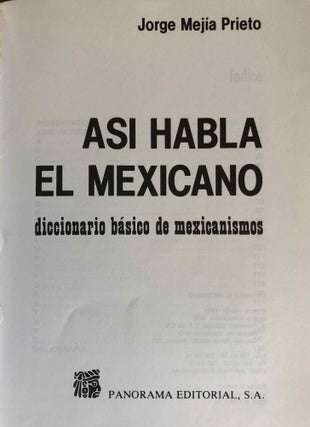 Así habla el Mexicano. Diccionario básico de mexicanismos.[newline]M6669-01.jpg
