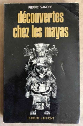 Item #M6679 Découvertes chez les Mayas. IVANOFF Pierre[newline]M6679.jpg