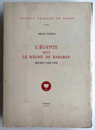 Item #M6712 L'Egypte sous le règne de Barsbay. 825-841 / 1422-1438. DARRAG Ahmad[newline]M6712.jpg