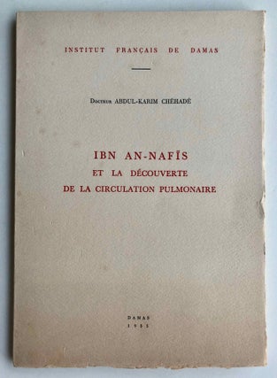 Item #M6713 Ibn an-Nafîs et la découverte de la circulation pulmonaire. CHEHADE Abdul-Karim