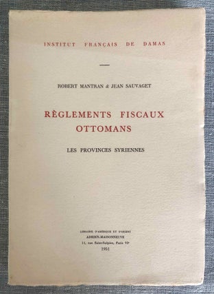 Item #M6715a Règlements fiscaux ottomans. Les provinces syriennes. MANTRAN Robert - SAUVAGET Jean