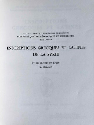 Inscriptions grecques et latines de la Syrie. Tome VI: Baalbek et Beqa'. Nos 2711-3017.