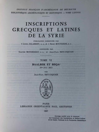 Inscriptions grecques et latines de la Syrie. Tome VI: Baalbek et Beqa'. Nos 2711-3017.