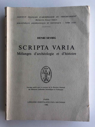 Item #M6738 Scripta Varia. Mélanges d'archéologie et d'histoire. SEYRIG Henri[newline]M6738.jpg