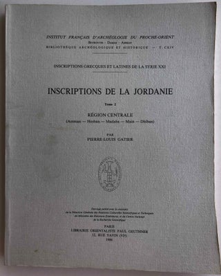 Item #M6741 Inscriptions grecques et latines de la Syrie, tome XXI: Inscriptions de la Jordanie,...