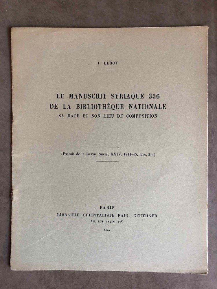 Item #M6766 Le manuscrit syriaque 356 de la Bibliothèque Nationale. Sa date et son lieu de composition. LEROY Jules.[newline]M6766.jpg