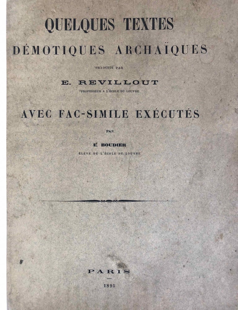 Item #M6784 Quelques textes d&eacute;motiques archa&iuml;ques traduits par E. Revillout. Avec fac-simile ex&eacute;cut&eacute;s par E. Boudier. REVILLOUT Eug&egrave;ne - BOUDIER Emile.[newline]M6784.jpg