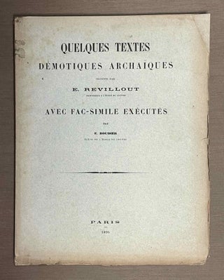 Item #M6784b Quelques textes démotiques archaïques traduits par E. Revillout. Avec fac-simile...
