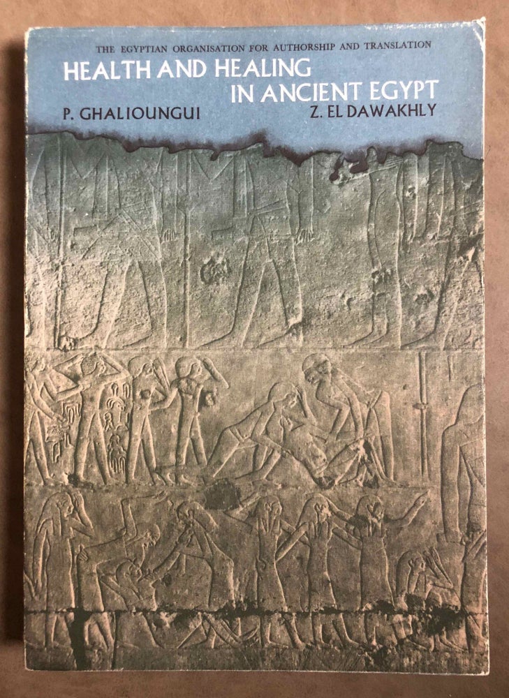 Item #M6804 Health and Healing in Ancient Egypt. A Pictorial Essay. GHALIOUNGUI Paul - EL-DAWAKHILI Zaynab.[newline]M6804.jpg