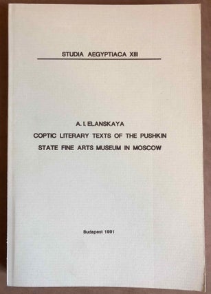 Item #M6816 Studia Aegyptiaca XIII (1991). A. I. Elanskaya, Coptic Literary Texts of the Pushkin...