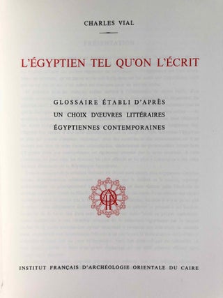 L'égyptien tel qu'on l'écrit: glossaire établi d'après un choix d'oeuvres littéraires égyptiennes contemporaines