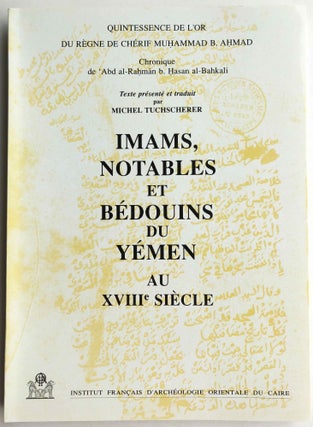 Item #M6859 Imams, notables et bédouins du Yémen au XVIIIe siècle. Quintessence de l'or...