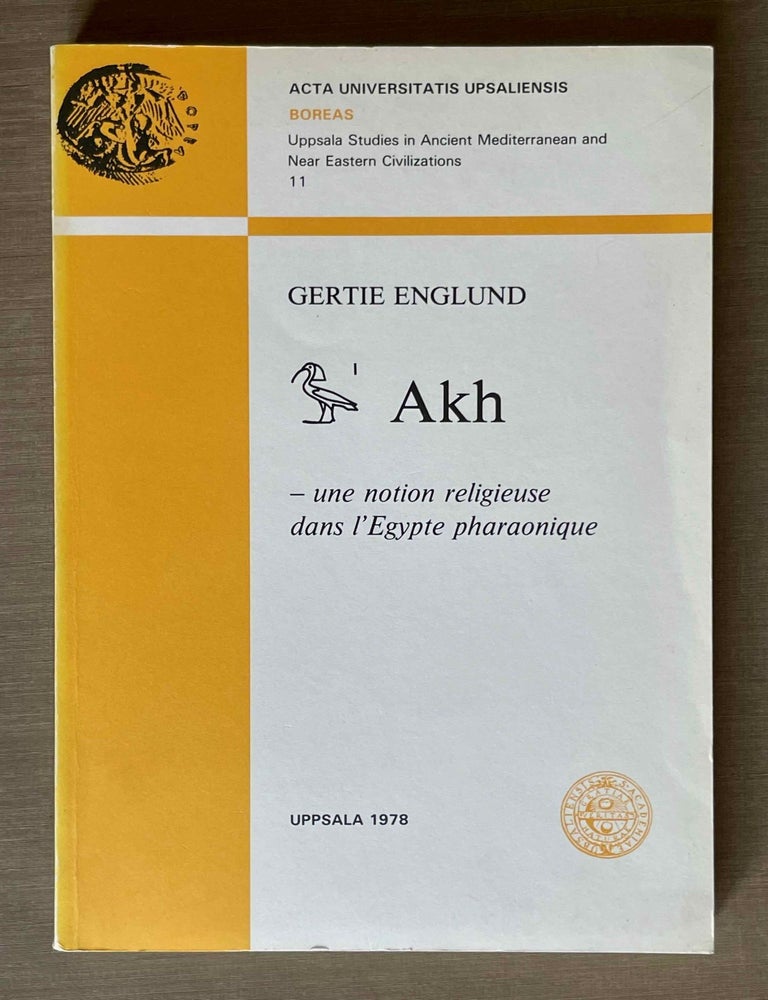 Item #M6880c Akh - une notion religieuse dans l'Egypte pharaonique. ENGLUND Gertie.[newline]M6880c-00.jpeg