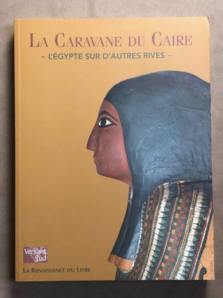Item #M6886 La Caravane du Caire. Catalogue d'exposition à Liège, 2006. AAC - Catalogue...[newline]M6886.jpg