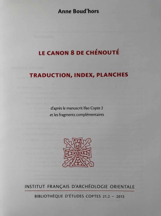 Le canon 8 de Chénouté. Vol. I: Introduction, édition critique. Vol. II: Traduction, index, planches (complete set)