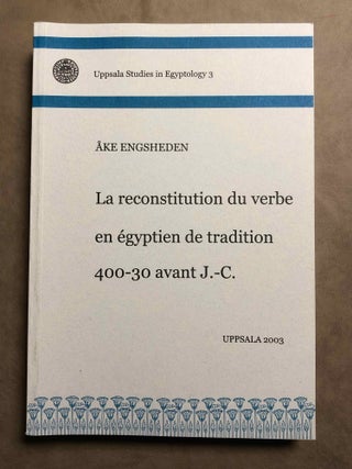 Item #M6928 La reconstitution du verbe en égyptien de tradition 400-30 avant J.-C. ENGSHEDEN Ake[newline]M6928.jpg