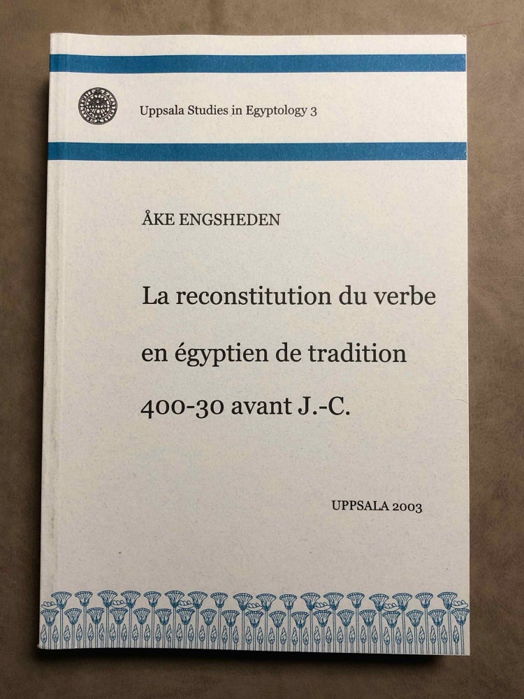 Item #M6928 La reconstitution du verbe en égyptien de tradition 400-30 avant J.-C. ENGSHEDEN Ake.[newline]M6928.jpg
