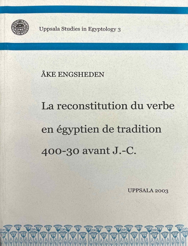 Item #M6928a La reconstitution du verbe en &eacute;gyptien de tradition 400-30 avant J.-C. ENGSHEDEN Ake.[newline]M6928a-00.jpeg