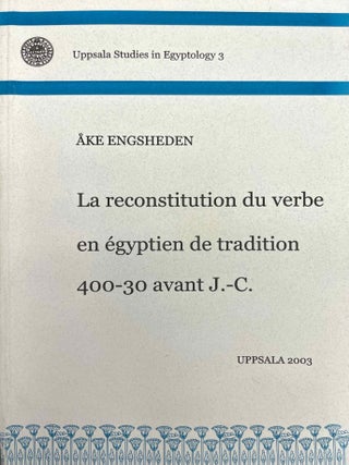 Item #M6928a La reconstitution du verbe en &eacute;gyptien de tradition 400-30 avant J.-C. ENGSHEDEN Ake[newline]M6928a-00.jpeg