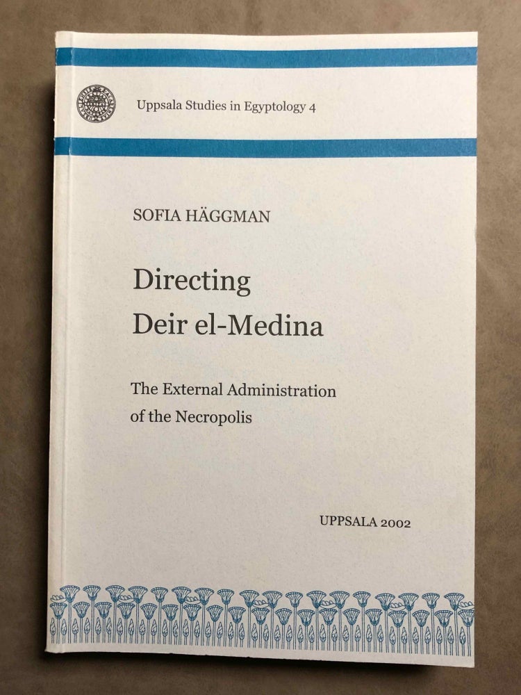 Item #M6929 Directing Deir el-Medina: the external administration of the Necropolis. HÄGMANN Sofia.[newline]M6929.jpg