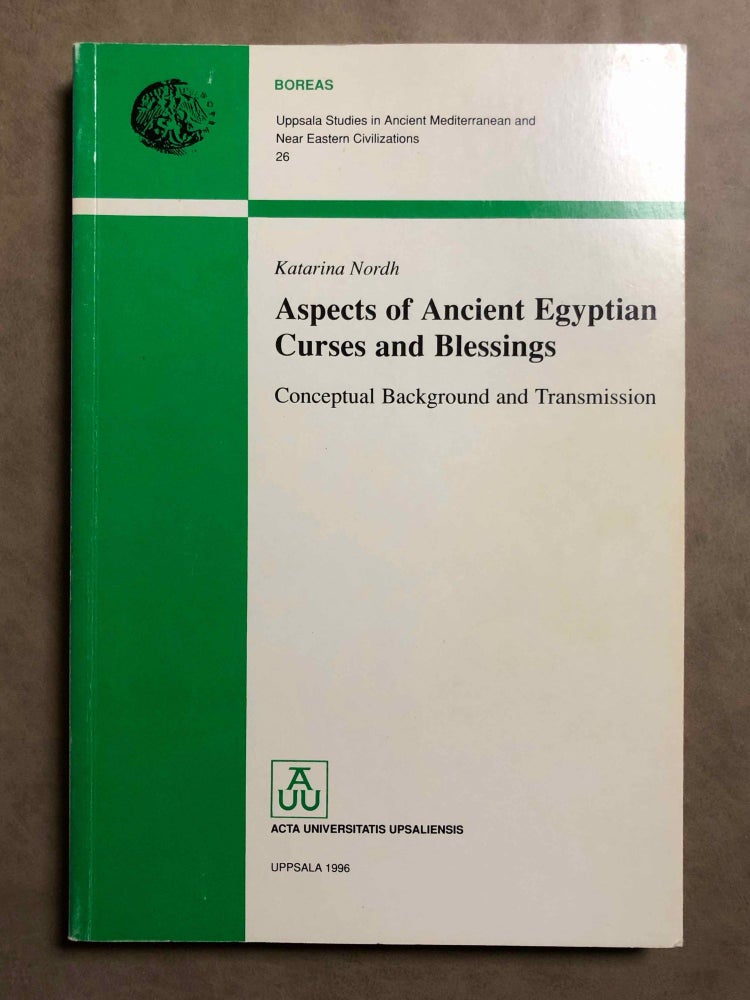 Item #M6930 Aspects of ancient Egyptian curses and blessings: conceptual background and transmission. NORDH Katarina.[newline]M6930.jpg