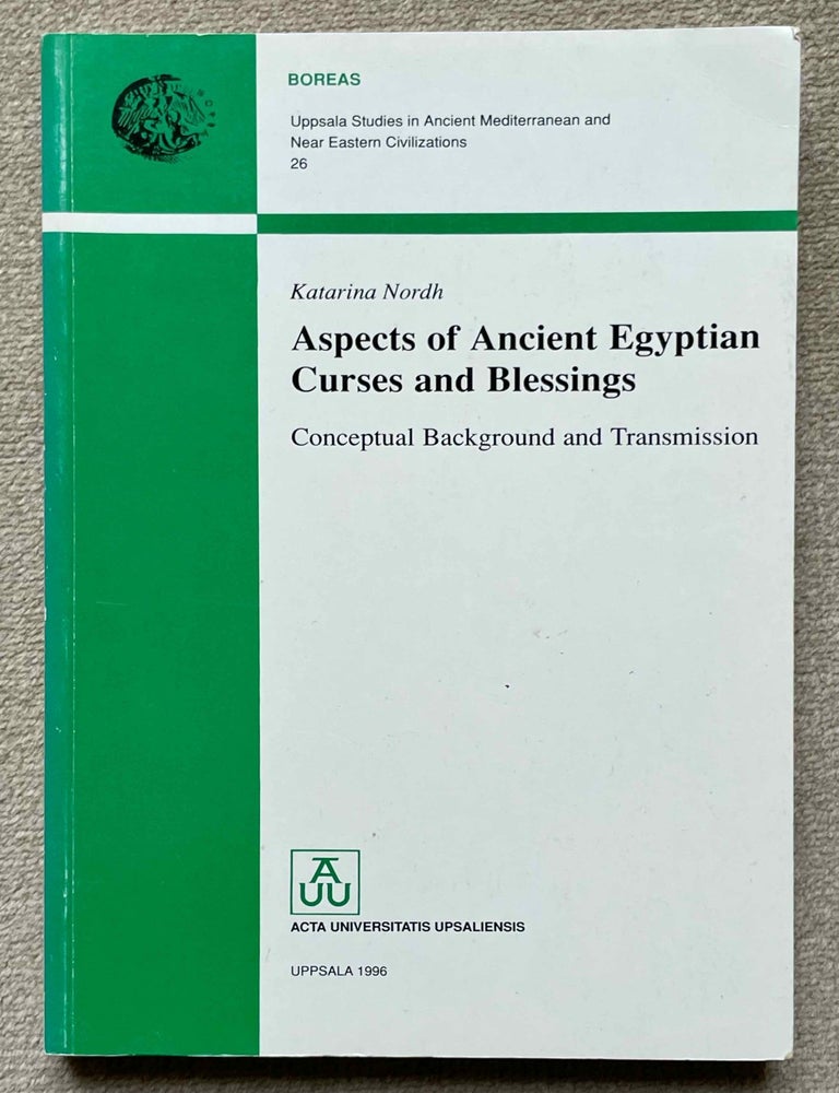 Item #M6930b Aspects of ancient Egyptian curses and blessings: conceptual background and transmission. NORDH Katarina.[newline]M6930b-00.jpeg