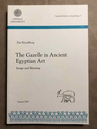 Item #M6932 The gazelle in ancient Egyptian art: image and meaning. STRANDBERG Asa[newline]M6932.jpg