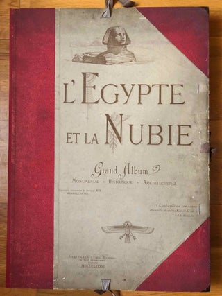L'Egypte et la Nubie. Grand album monumental, historique, architectural. Reproduction par les proc&eacute;d&eacute;s inalt&eacute;rables de la phototypie de cent cinquante vues photographiques par M. B&eacute;chard, artiste photographe, comprises depuis Le Caire (&Eacute;gypte) jusqu'&agrave; la deuxi&egrave;me cataracte (Nubie). Avec un texte explicatif des monuments d'apr&egrave;s nos meilleurs &eacute;crivains, par M.A. Palmieri.[newline]M6938-001replaced.jpg