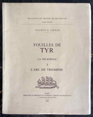 Item #M6950 Fouilles de Tyr. La Nécropole. Tome 1: L'arc de triomphe. Tomes 2, 3 et 4:...