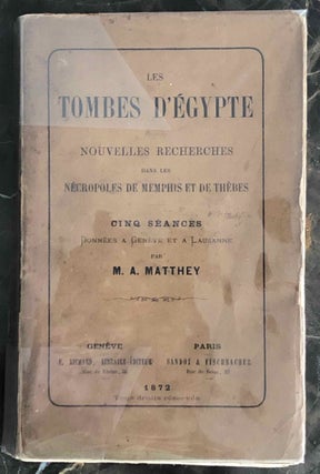 Item #M6984 Les tombes d'Egypte. Nouvelles recherches dans les nécropoles de Memphis et de...