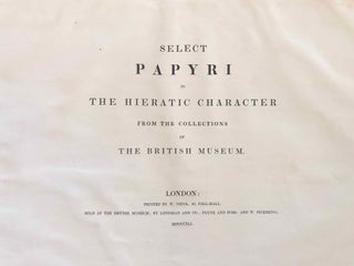 Select Papyri in the Hieratic Character from the Collections of the British Museum (volume I). Part 1: Sallier Papyri No. 1, 2 & 3. Part 2: Anastasi Papyri No. 1, 2, 3, 4. Part 3: Anastasi Papyri No. 5, 6, 7, 8, 9 and Sallier No. 4. Volume II: Papyrus Abbott and d'Orbiney (complete set)