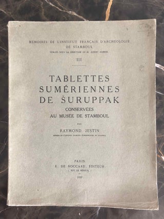 Item #M7013 Tablettes sumériennes de Suruppak conservées au musée de Stamboul. JESTIN Raymond