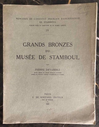Item #M7014 Grands bronzes du Musée de Stamboul. DEVAMBEZ Pierre