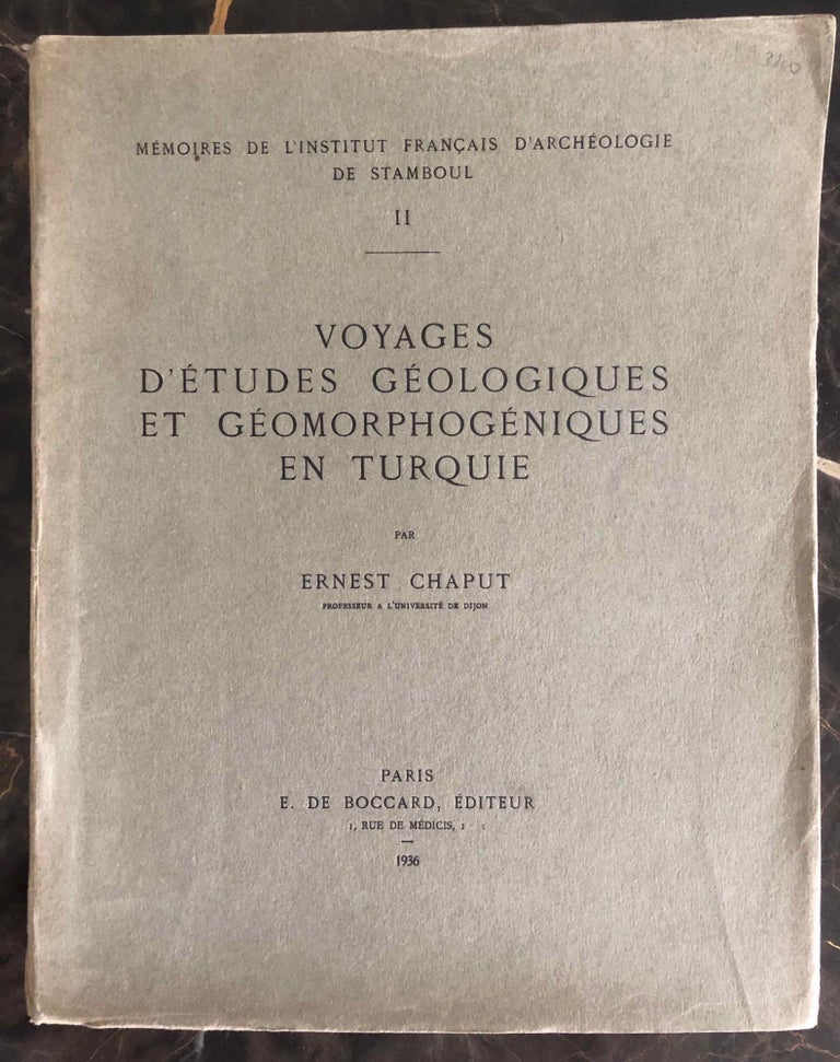 Item #M7017 Voyages d'Etudes Géologiques et Géomorphogéniques en Turquie. CHAPUT Ernest.[newline]M7017.jpg