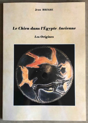 Item #M7070 Le chien dans l'Egypte ancienne. Les origines. BRIXHE Jean