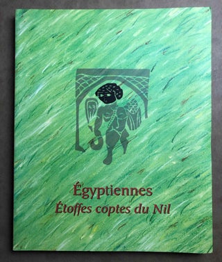 Item #M7082 Egyptiennes: Etoffes coptes du Nil. AAC - Catalogue exhibition